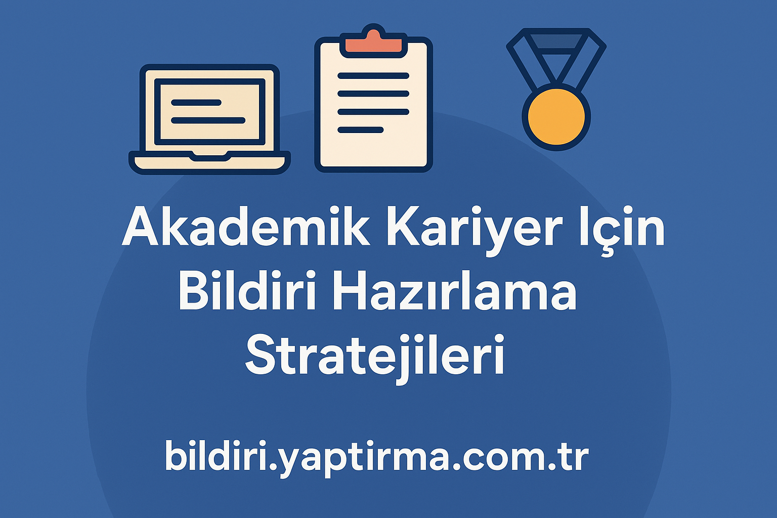 Read more about the article Akademik Kariyer İçin Bildiri Hazırlama Stratejileri