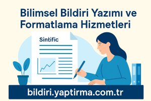 Read more about the article Bilimsel Bildiri Yazımı ve Formatlama Hizmetleri