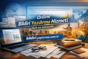 Read more about the article Online Bildiri Yazdırma Hizmeti | Hızlı ve Güvenilir