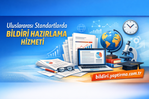 Read more about the article Uluslararası Standartlarda Bildiri Hazırlama Hizmeti
