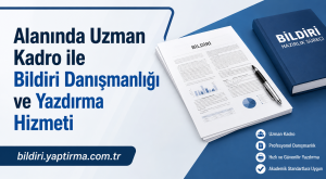 Read more about the article Alanında Uzman Kadro ile Bildiri Danışmanlığı ve Yazdırma Hizmeti