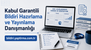 Read more about the article Kabul Garantili Bildiri Hazırlama ve Yayınlama Danışmanlığı
