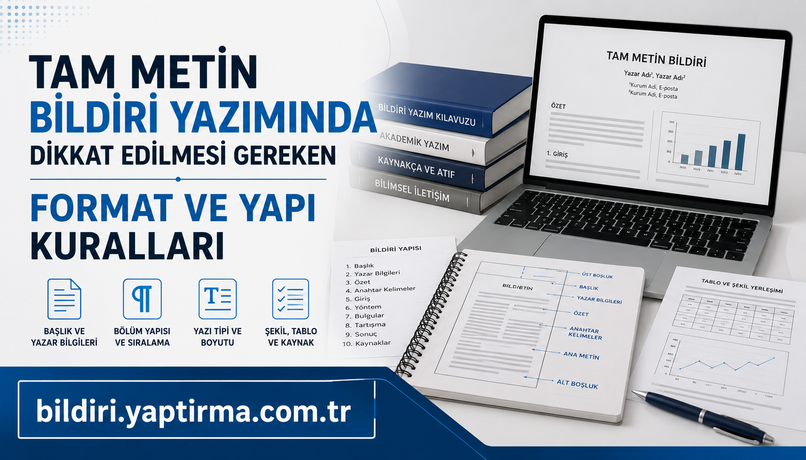Read more about the article Tam Metin Bildiri Yazımında Dikkat Edilmesi Gereken Format ve Yapı Kuralları