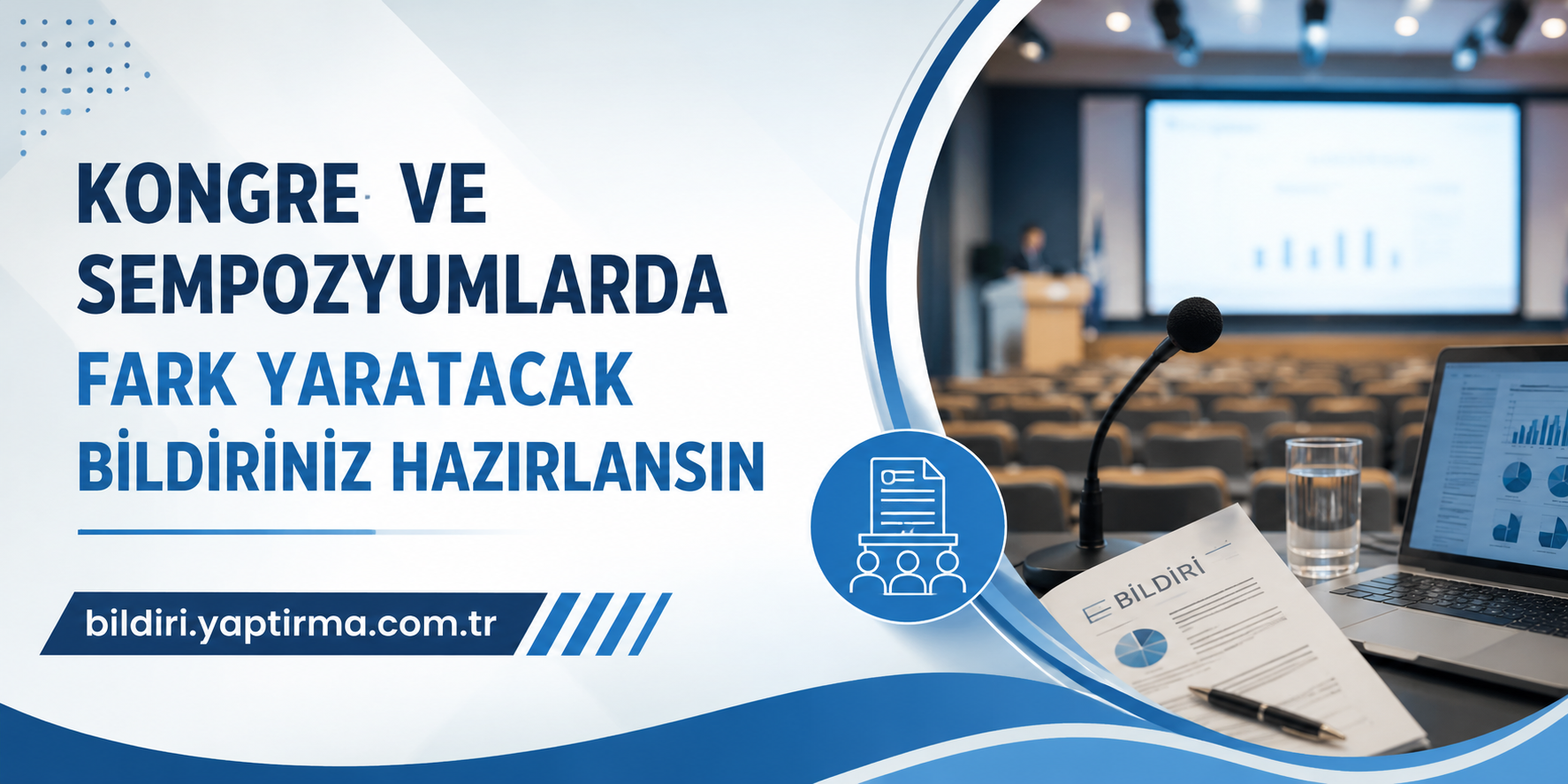 Read more about the article Kongre ve Sempozyumlarda Fark Yaratacak Bildiriniz Hazırlansın
