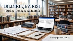 Makale hakkında daha fazla bilgi edinin Bildiri Çevirisi | Türkçe-İngilizce Akademik