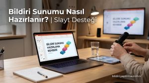 Makale hakkında daha fazla bilgi edinin Bildiri Sunumu Nasıl Hazırlanır? | Slayt Desteği