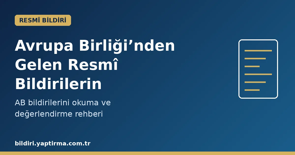Makale hakkında daha fazla bilgi edinin Avrupa Birliği’nden Gelen Resmî Bildirilerin Değerlendirilmesi