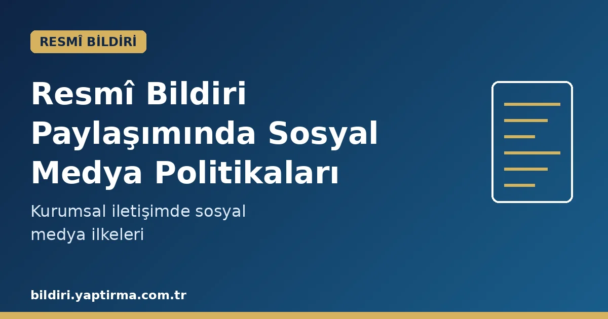 Makale hakkında daha fazla bilgi edinin Resmî Bildiri Paylaşımında Sosyal Medya Politikaları